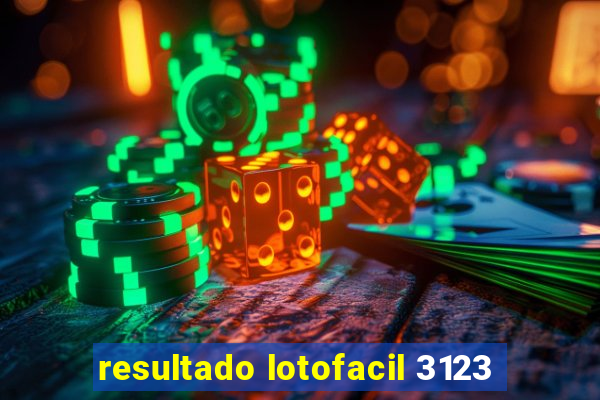 resultado lotofacil 3123